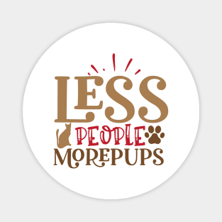 Less people more pups Magnet
